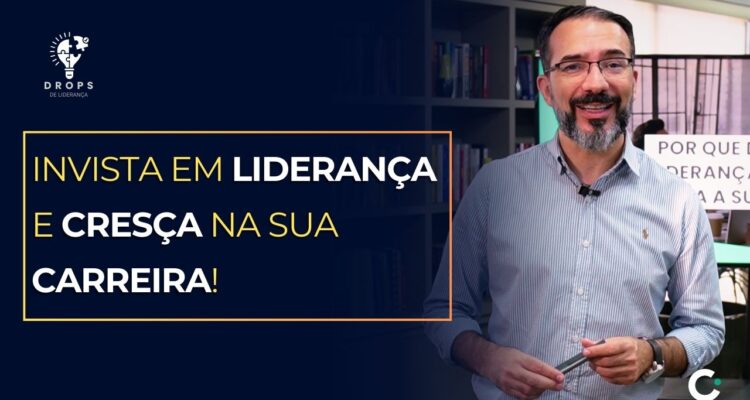 Por que desenvolver LIDERANÇA é essencial para sua carreira